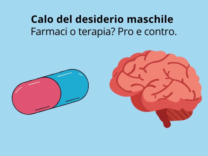 Calo del desiderio maschile farmaci o terapia Pro e contro